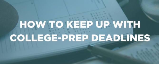 COLLEGE PREP DEADLINES