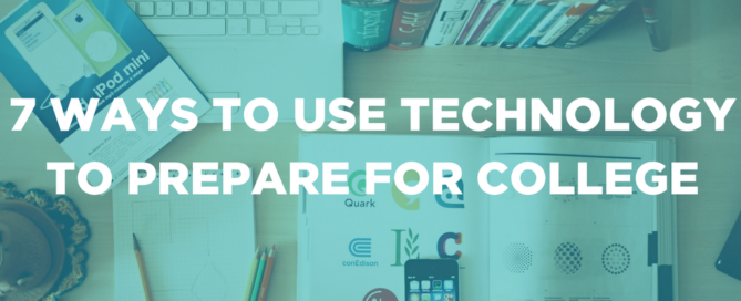 7 Ways to Use Technology to Prepare for College