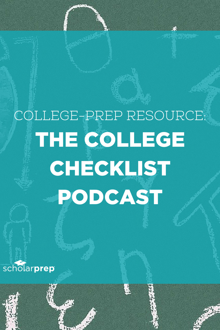 The College Checklist Podcast College Prep Resource