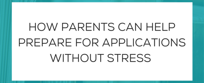 How parents can help their kids prepare for applications without stress